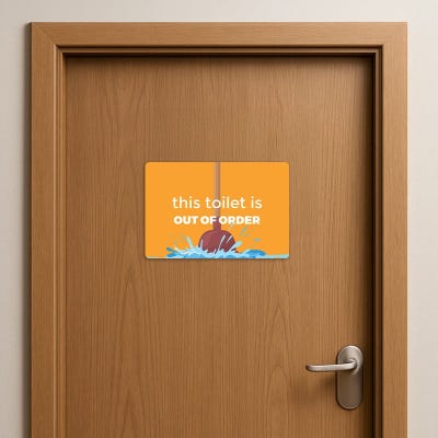Toilet is Out of Order Bathroom Sign - alternate view