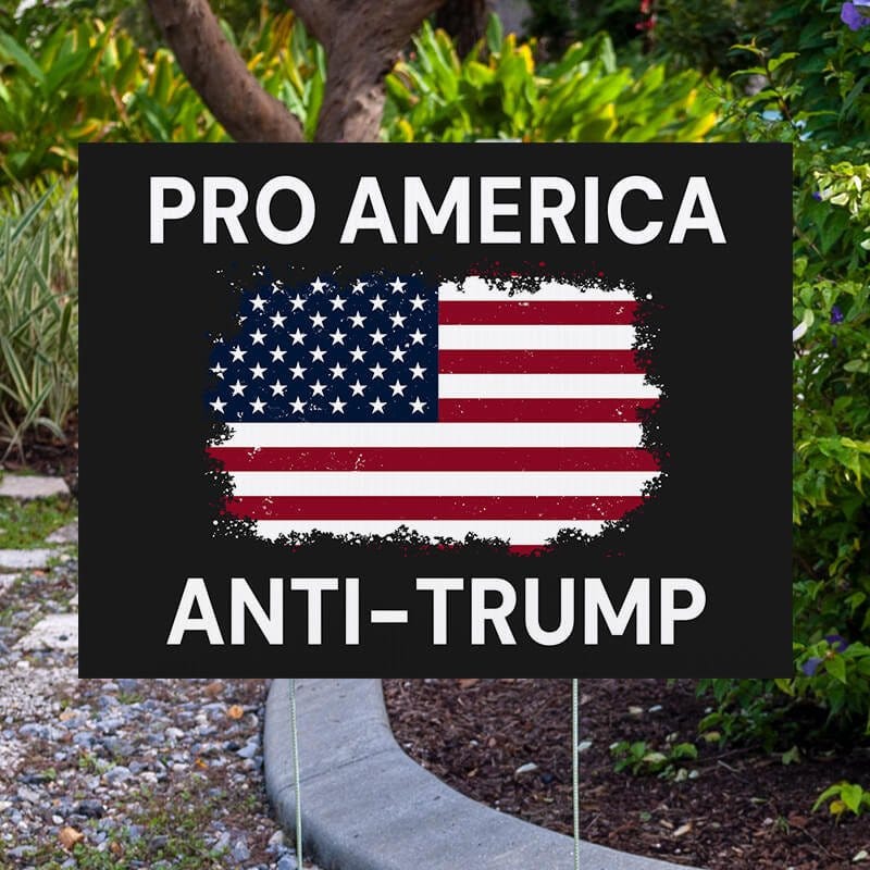 Pro America Anti-Trump Yard Sign Next to Pavement