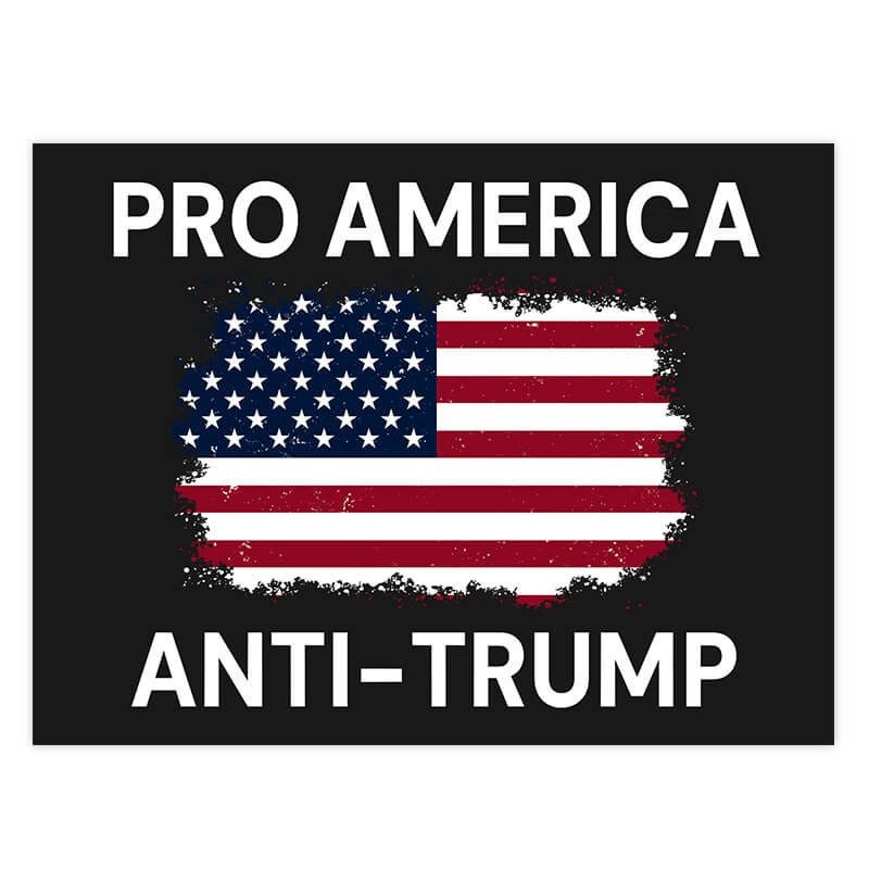 Pro America Anti-Trump Yard Sign