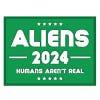 Aliens - Human Aren't Real Yard Sign