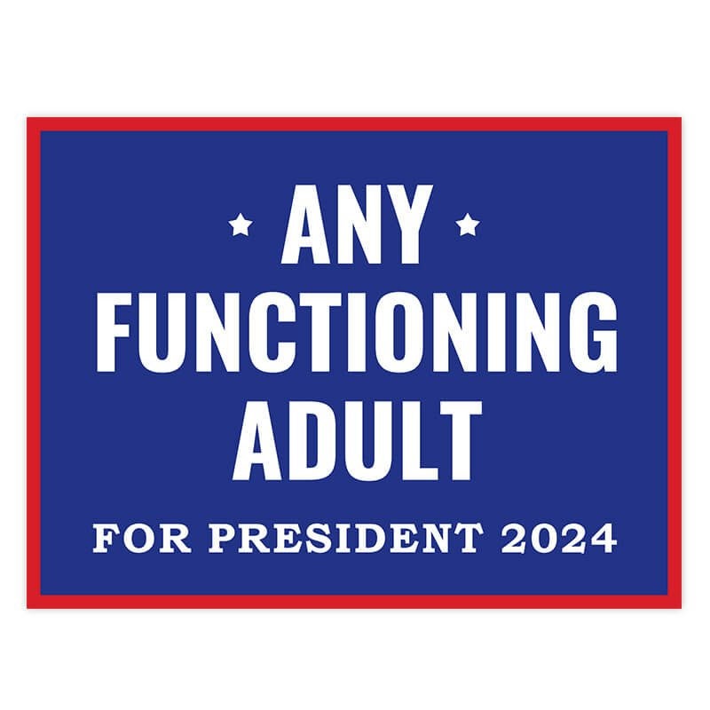 Any Functioning Adult Yard Sign - CustomSigns.com