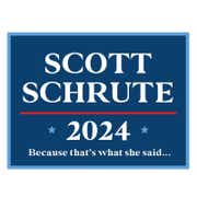 Scott Schrute Funny Political Yard Sign