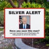 Silver Alert Funny Political Yard Sign Next to Pavement