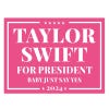 Taylor Swift For President Yard Sign