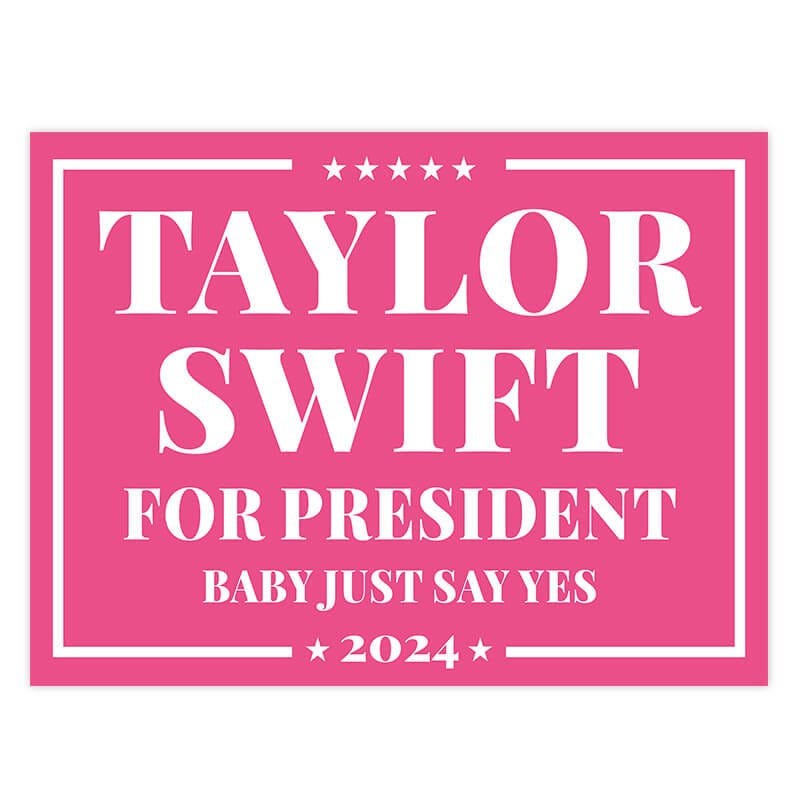 Taylor Swift For President Yard Sign