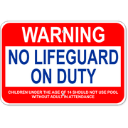 Custom Age Warning No Lifeguard 12" x 18" Aluminum Sign