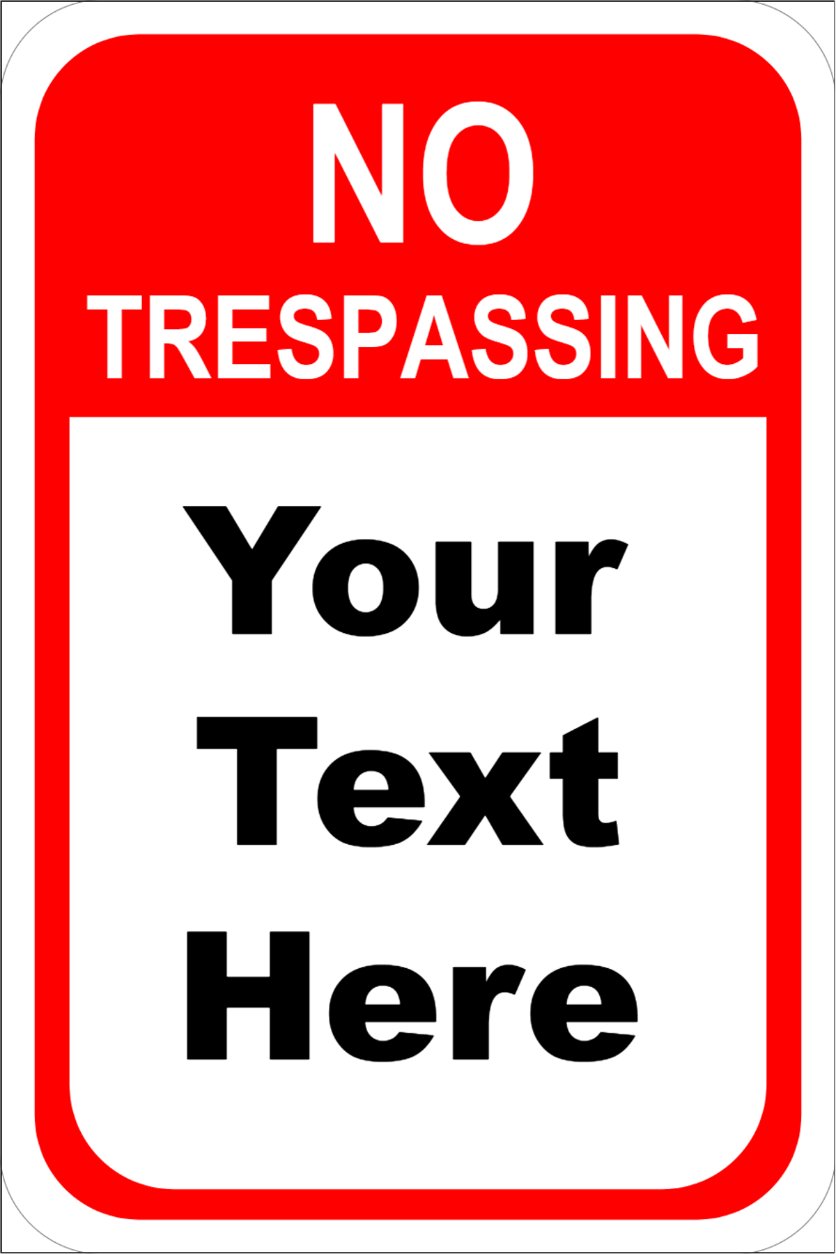 Custom Text No Trespassing Aluminum Sign | 18" x 12"