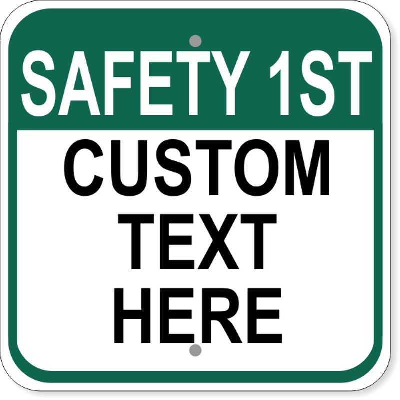 Custom Text Safety 1st  Aluminum Sign | 12" x 12"