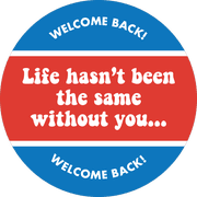 Life Hasn't Been the Same Without You Business Reopening Floor Decal
