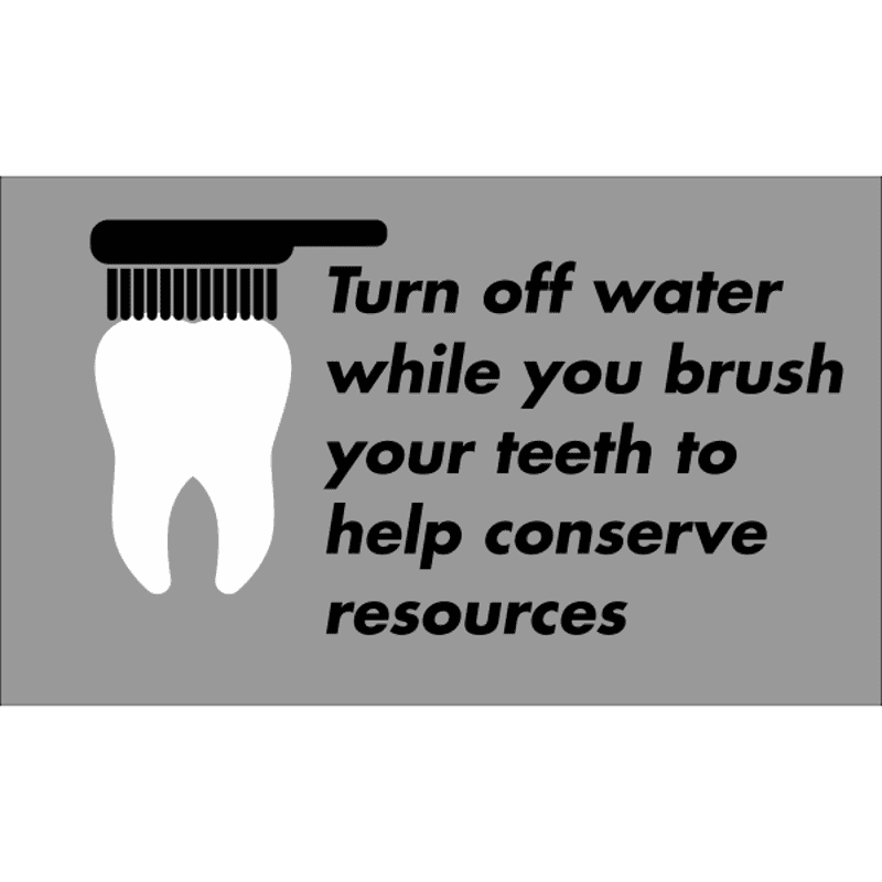 Horizontal Brush Teeth Conserve Water Sign