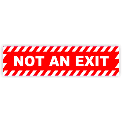 Not an Exit Warning Vinyl Decal - 6" x 24"