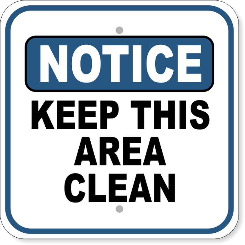 Notice Keep Area Clean Aluminum Sign | 12" x 12"