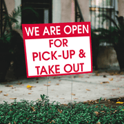 We are Open for Pick-up and Take Out Yard Sign
