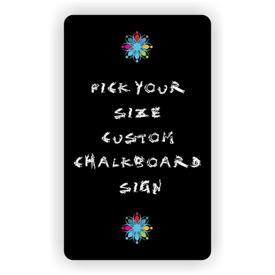 Pick Your Size Custom Vertical Chalkboard Sign