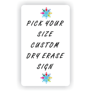 Pick Your Size Custom Vertical Dry Erase Sign