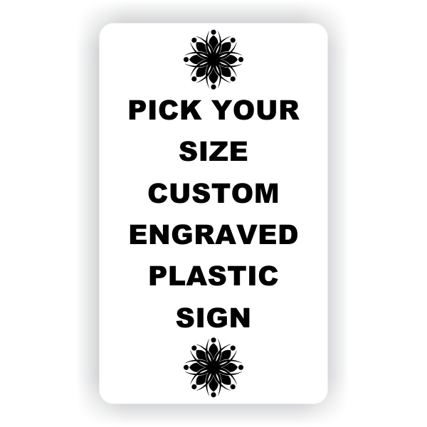 Pick Your Size Custom Vertical Engraved Plastic Sign - Custom Signs