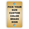 Pick Your Size Custom Vertical Full Color Brass Sign