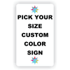Pick Your Size Custom Vertical Plastic Color Sign