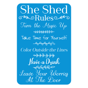 She Shed Rules 4" x 6" Sign