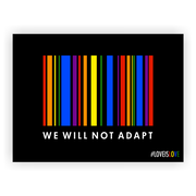 We Will Not Adapt Pride Yard Sign