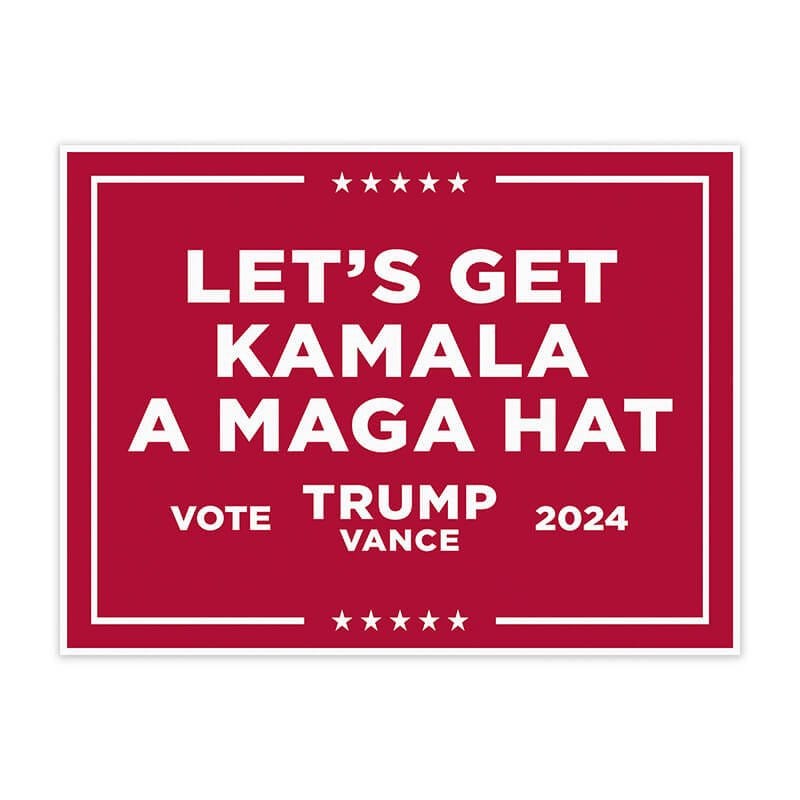 Get Kamala a MAGA Hat | Trump Vance Yard Sign