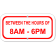Between Hours Of 6" x 12" Aluminum Add-On Sign