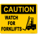 Caution Watch for Forklifts 8" x 10" Full Color Sign