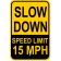 Custom Speed Limit Slow Down 18" x 12" Aluminum Sign 