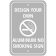 Design Your Own Aluminum No Smoking Sign