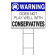Warning Does Not Play Well With Conservatives Yard Sign | 18" x 24"