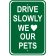 Drive Slowly Pets 18" x 12" Aluminum Sign 
