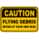 Flying Debris Caution 12" x 18" Aluminum Sign