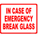 In Case Of Fire Break 8" x 10" Full Color Sign 