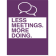 Less Meetings. More Doing. Poster Sign