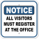 Notice All Visitors Must Register At the Office 12" x 12" Aluminum Sign 