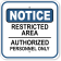 Notice Restricted Area Authorized 12" x 12" Aluminum Sign 