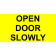 Open Door Slowly Engraved Sign