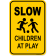 Slow Children at Play 18" x 12" Aluminum Sign