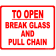 To Open Break Glass Pull Chain 8" x 10" Full Color Sign 