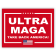 Ultra MAGA Funny Political Yard Sign