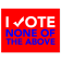 I Vote None Of The Above Yard Sign  | 18" x 24"