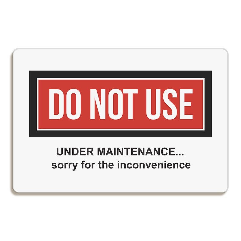 Do Not Use Under Maintenance Sign