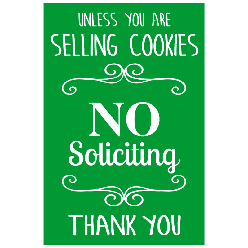 Unless You are Selling Cookies No Soliciting Sign