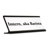 Intern AKA Barista Funny Name Plate