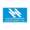Engraved Plastic Sign Horizontal 6 in x 10 in