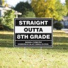 Straight Outta 8th Grade Graduation Yard Sign in a Sunny Yard