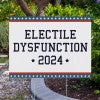 Electile Dysfunction Funny Political Yard Sign Next to Pavement