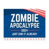 Zombie Apocalypse Funny Political Yard Sign