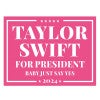 Taylor Swift For President Yard Sign