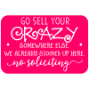 Selling Crazy Funny No Soliciting Sign